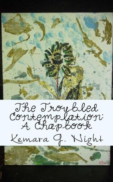 Cover for Kemara G Night · The Troubled Contemplation (Pocketbok) (2017)