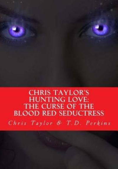 Cover for Chris Taylor · Chris Taylor's Hunting Love (Paperback Bog) (2017)