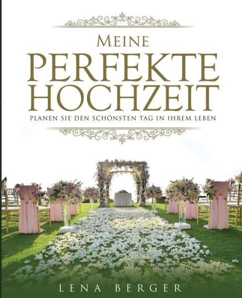 Cover for Lena Berger · Meine perfekte Hochzeit (Paperback Book) (2017)