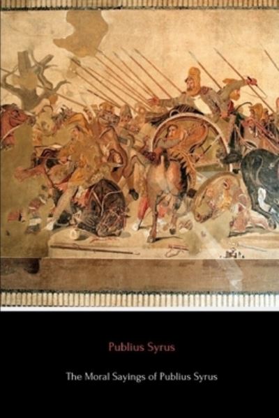 Cover for Publius Syrus · The Moral Sayings of Publius Syrus (Illustrated) (Paperback Book) (2017)