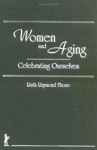 Cover for Cole, Ellen (Alaska-Pacific University, Anchorage, AK, USA) · Women and Aging: Celebrating Ourselves (Inbunden Bok) (1992)