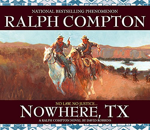 Cover for David Robbins · Nowhere, Tx: a Ralph Compton Novel by David Robbins (Sundown Riders) (Lydbok (CD)) [Abridged edition] (2004)