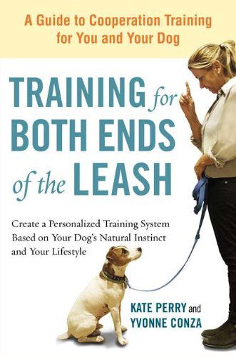 Cover for Kate Perry · Training for Both Ends of the Leash: A Guide to Cooperation Training for You and Your Dog (Paperback Book) (2012)