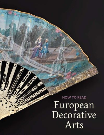 Cover for Danielle O. Kisluk-Grosheide · How to Read European Decorative Arts - The Metropolitan Museum of Art - How to Read (Paperback Bog) (2023)