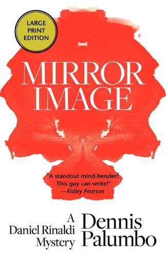 Cover for Dennis Palumbo · Mirror Image: A Daniel Rinaldi Mystery (Paperback Book) [Large type / large print edition] (2012)