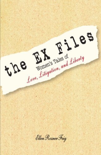 Cover for Ellen Rosner Feig · The Ex Files: Women's Tales of Love, Litigation and Liberty (Paperback Book) (2006)