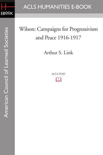 Cover for Arthur S. Link · Wilson: Campaigns for Progressivism and Peace 1916-1917 (Paperback Book) (2008)