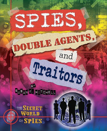 Cover for Susan K. Mitchell · Spies, Double Agents, and Traitors (The Secret World of Spies) (Paperback Book) (2012)