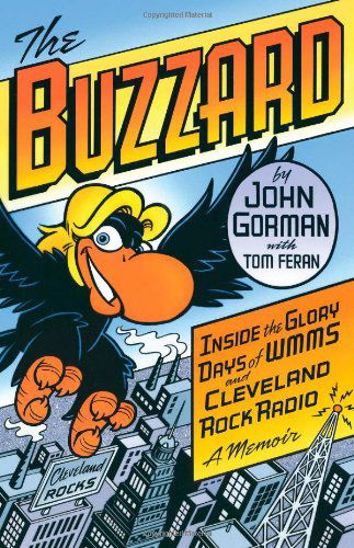 Cover for John Gorman · The Buzzard: Inside the Glory Days of Wmms and Cleveland Rock Radio--a Memoir (Paperback Book) (2008)