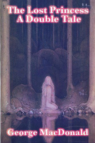 Cover for George Macdonald · The Lost Princess: a Double Tale (Paperback Book) (2008)