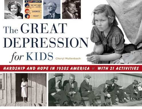 Cover for Cheryl Mullenbach · The Great Depression for Kids: Hardship and Hope in 1930s America, with 21 Activities (Taschenbuch) (2015)