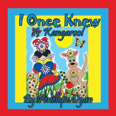 Cover for Penelope Dyan · I Once Knew A Kangaroo! (Pocketbok) (2021)