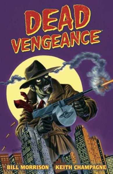 Cover for Bill Morrison · Dead Vengeance (Innbunden bok) (2016)