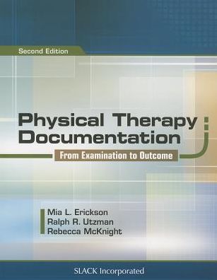 Cover for Mia Erickson · Physical Therapy Documentation: From Examination to Outcome (Paperback Book) [2 Revised edition] (2013)