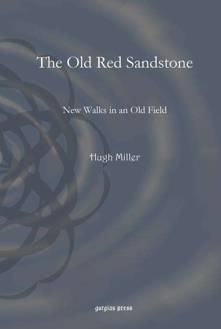 Cover for Hugh Miller · The Old Red Sandstone: New Walks in an Old Field (Paperback Book) (2011)