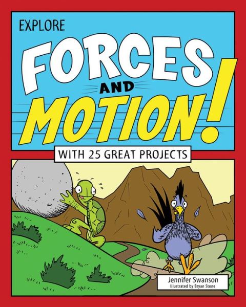 Cover for Jennifer Swanson · Explore Forces and Motion! (Hardcover Book) (2016)