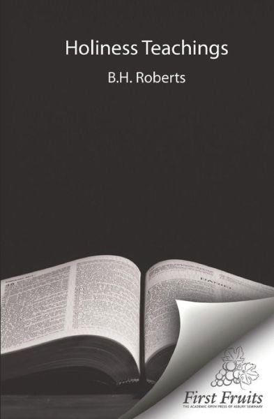 Holiness Teachings - Benson Howard Roberts - Livres - First Fruits Press - 9781621717515 - 9 juillet 2018