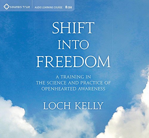 Cover for Loch Kelly · Shift into Freedom: A Training in the Science and Practice of Openhearted Awareness (Audiobook (CD)) (2015)