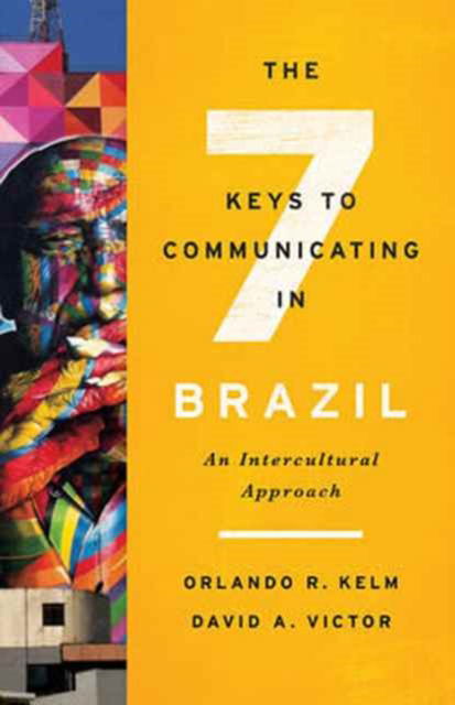 Cover for Orlando R. Kelm · The Seven Keys to Communicating in Brazil: An Intercultural Approach (Hardcover Book) (2016)