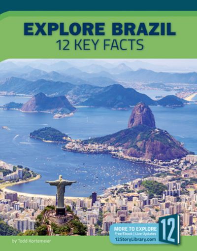 Explore Brazil - Todd Kortemeier - Books - 12-Story Library - 9781632355515 - 2019