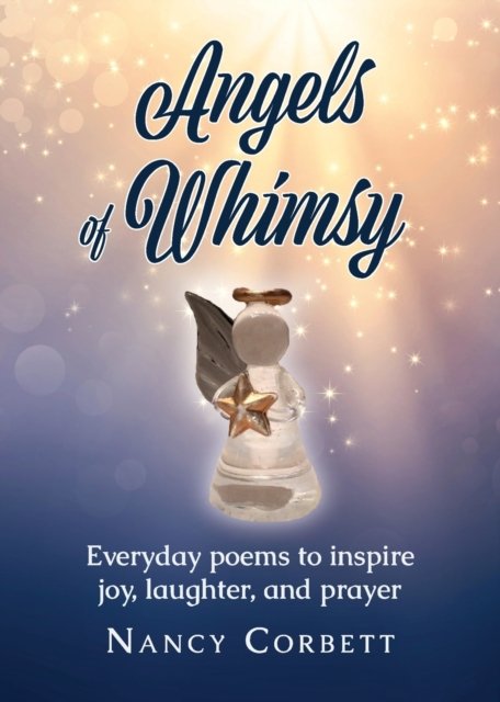 Cover for Nancy Corbett · Angels of Whimsy: Everyday Poems to Inspire Joy, Laughter, and Prayer (Paperback Book) (2020)