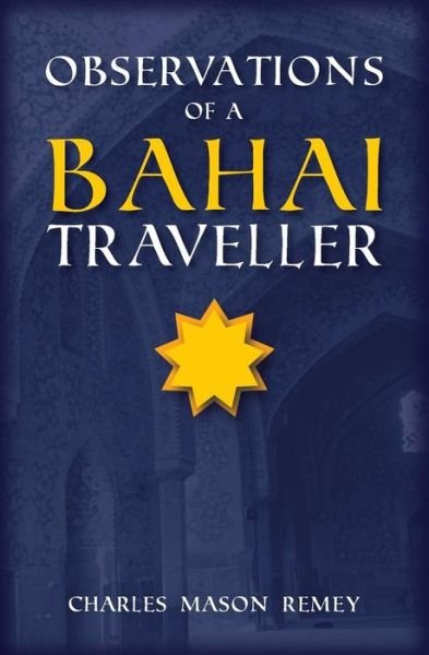Cover for Charles Mason Remey · Observations of a Bahai Traveler (Pocketbok) (2014)