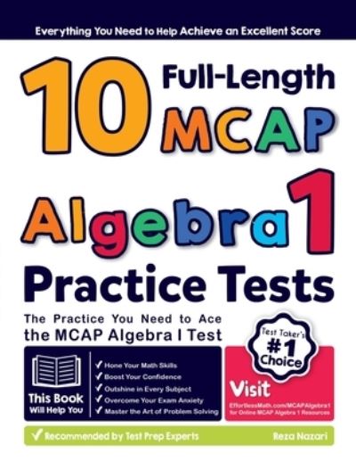 10 Full Length MCAP Algebra I Practice Tests - Reza Nazari - Books - Effortless Math Education - 9781637194515 - August 2, 2023