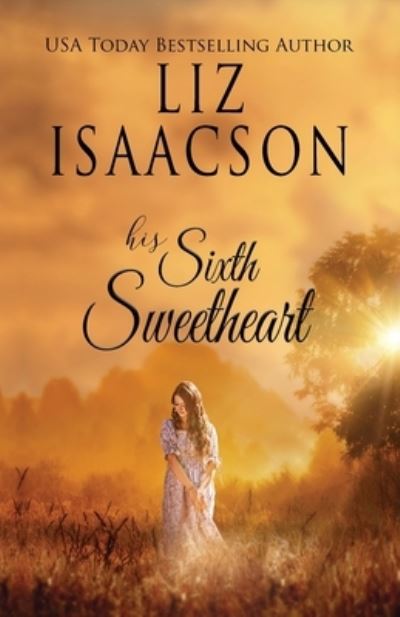 Cover for Liz Isaacson · His Sixth Sweetheart (Buch) (2023)