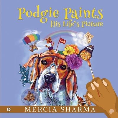 Cover for Mercia Sharma · Podgie Paints His Life's Picture (Paperback Book) (2021)