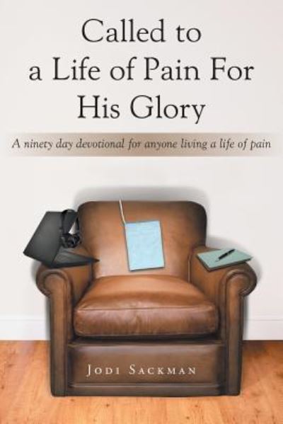 Cover for Jodi Sackman · Called to a Life of Pain for His Glory (Paperback Book) (2017)