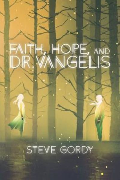 Cover for Stephen L Gordy · Faith, Hope, and Dr. Vangelis (Paperback Book) (2019)