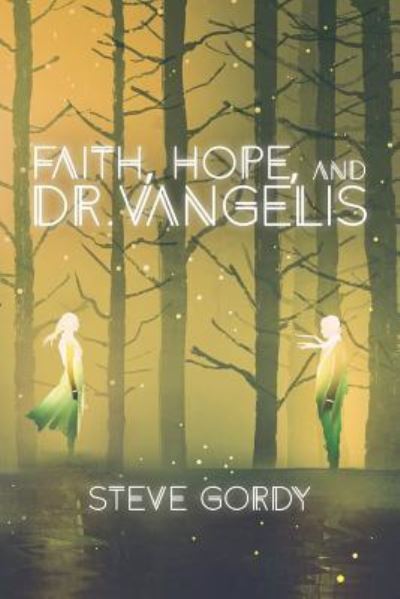 Cover for Stephen L Gordy · Faith, Hope, and Dr. Vangelis (Paperback Book) (2019)