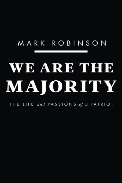 Cover for Mark Robinson · We Are The Majority: The Life and Passions of a Patriot (Gebundenes Buch) (2022)