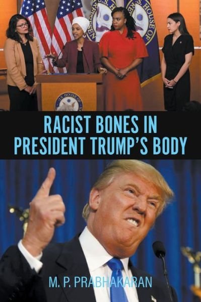Cover for M P Prabhakaran · Racist Bones in President Trump's Body (Paperback Book) (2020)