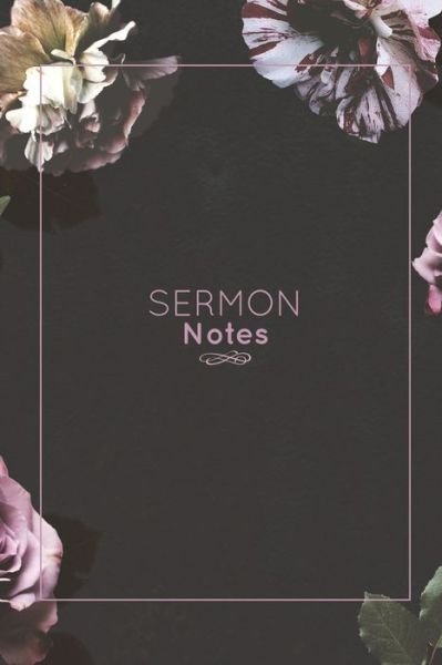 Sermon Notes - Amy Newton - Książki - Amy Newton - 9781649441515 - 1 lipca 2020
