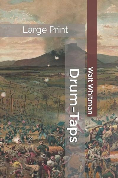 Drum-Taps: Large Print - Walt Whitman - Książki - Independently Published - 9781661164515 - 16 stycznia 2020