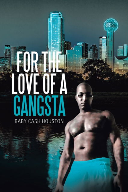Cover for Baby Cash Houston · For the Love of a Gangsta (Paperback Bog) (2020)