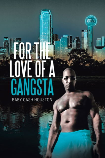 Cover for Baby Cash Houston · For the Love of a Gangsta (Paperback Book) (2020)