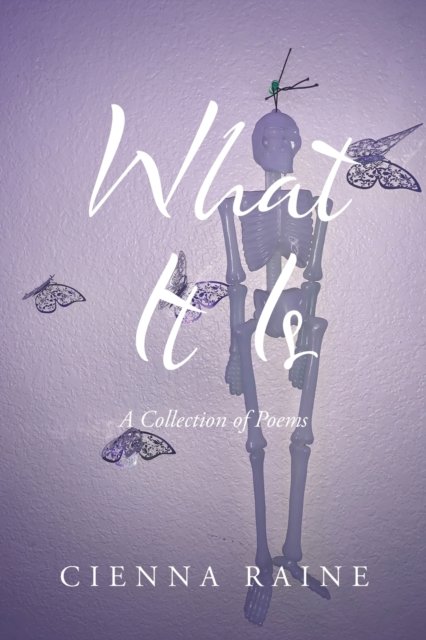 Cover for Cienna Raine · What It Is (Paperback Bog) (2021)