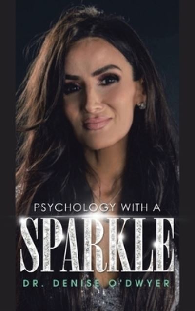 Cover for Dr Denise O'Dwyer · Psychology with a Sparkle (Hardcover Book) (2022)
