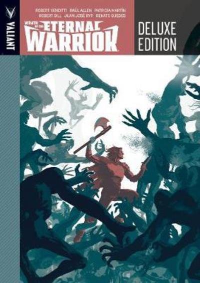 Cover for Robert Venditti · Wrath of the Eternal Warrior Deluxe Edition (Innbunden bok) (2018)