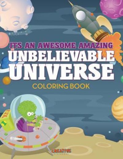 Cover for Creative Playbooks · Its an Awesome Amazing Unbelievable Universe Coloring Book (Paperback Book) (2016)