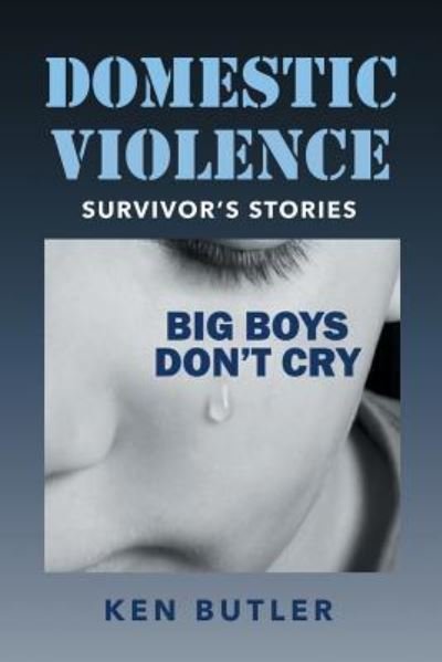 Domestic Violence Survivor's Stories - Ken Butler - Böcker - Page Publishing, Inc. - 9781683481515 - 30 december 2016