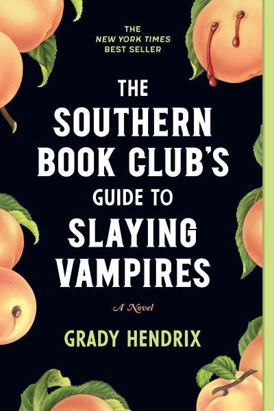 Cover for Grady Hendrix · The Southern Book Club's Guide to Slaying Vampires: A Novel (Paperback Book) (2021)