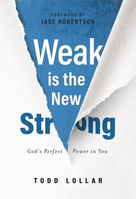 Cover for Lollar Todd Lollar · Weak Is the New Strong: God's Perfect Power in You (Paperback Book) (2020)