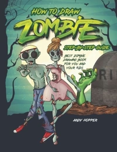 Cover for Andy Hopper · How to Draw Zombies Step-by-Step Guide (Paperback Book) (2019)