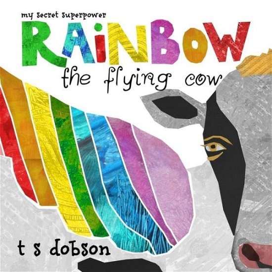 Cover for T S Dobson · Rainbow the Flying Cow (Paperback Bog) (2019)