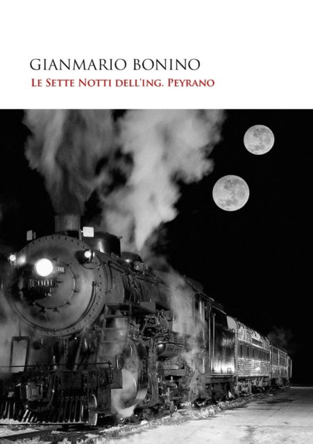 Cover for Gianmario Bonino · Le Sette Notti dell'Ing.Peyrano (Paperback Book) (2020)