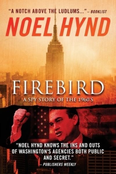 Cover for Noel Hynd · Firebird: A Spy Story of the 1960's (Paperback Book) (2018)