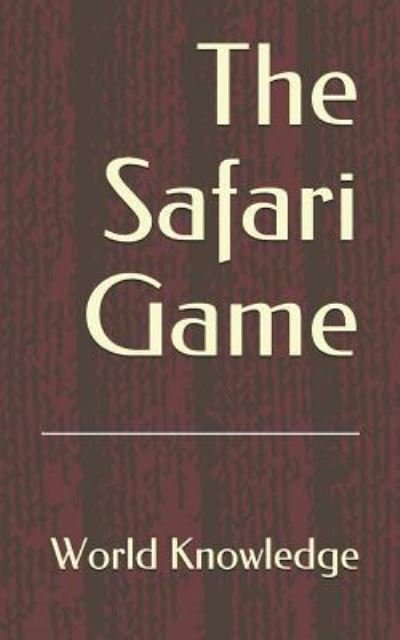Cover for Knowledge World Knowledge · The Safari Game (Pocketbok) (2018)